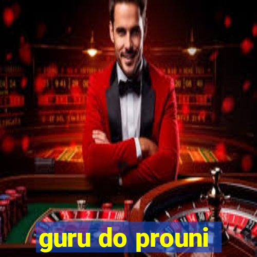 guru do prouni