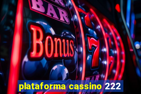 plataforma cassino 222