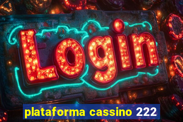 plataforma cassino 222