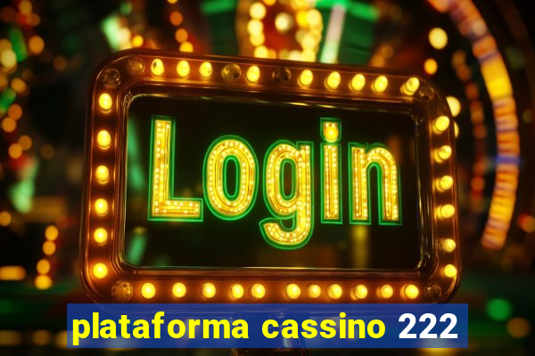 plataforma cassino 222