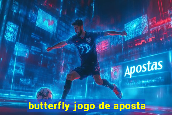 butterfly jogo de aposta