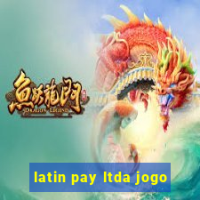 latin pay ltda jogo