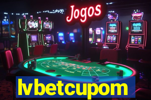 lvbetcupom