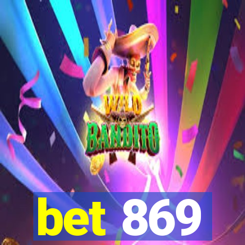 bet 869