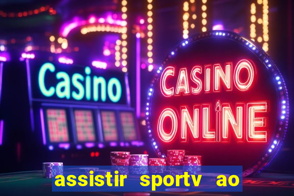 assistir sportv ao vivo agora