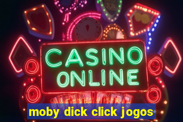 moby dick click jogos