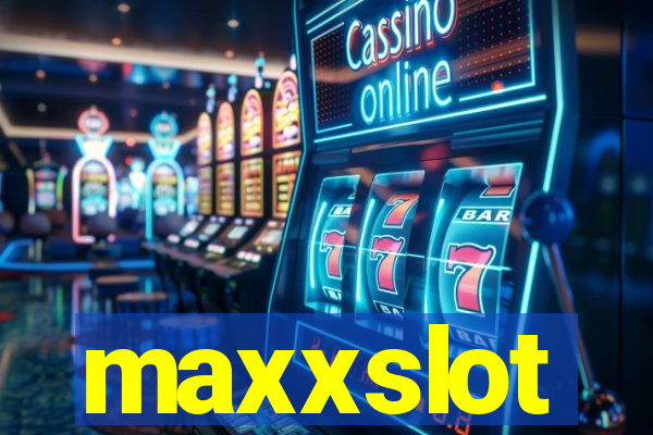 maxxslot