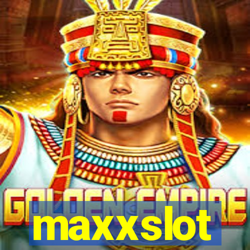 maxxslot