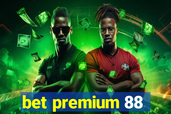 bet premium 88