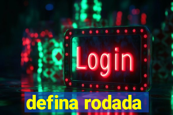 defina rodada