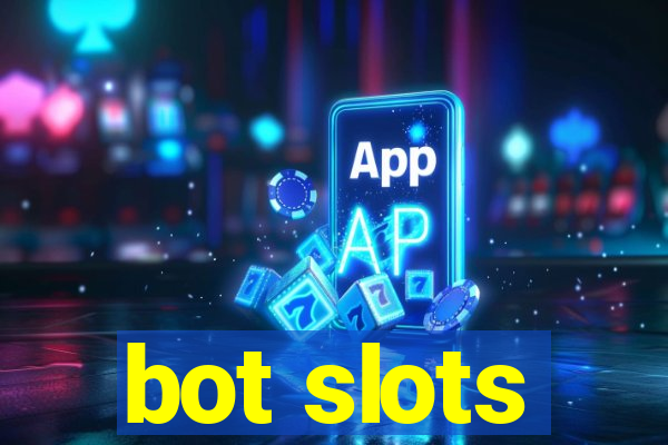 bot slots