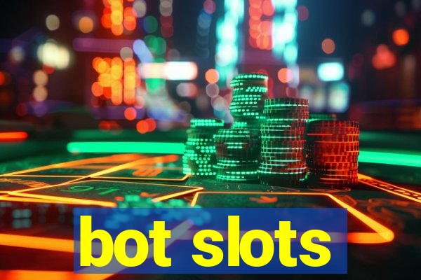 bot slots