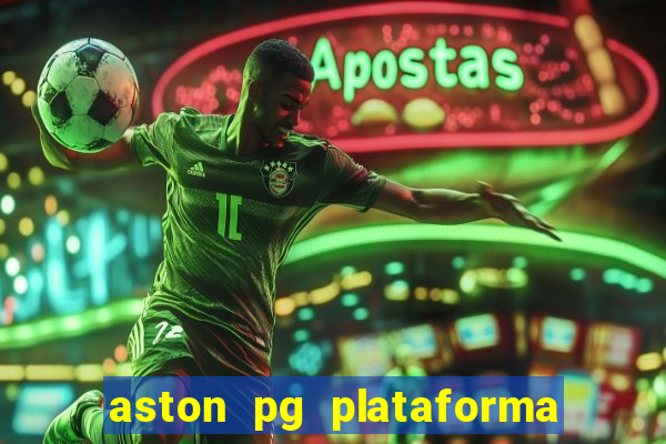 aston pg plataforma de jogos