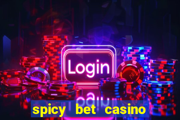 spicy bet casino como funciona