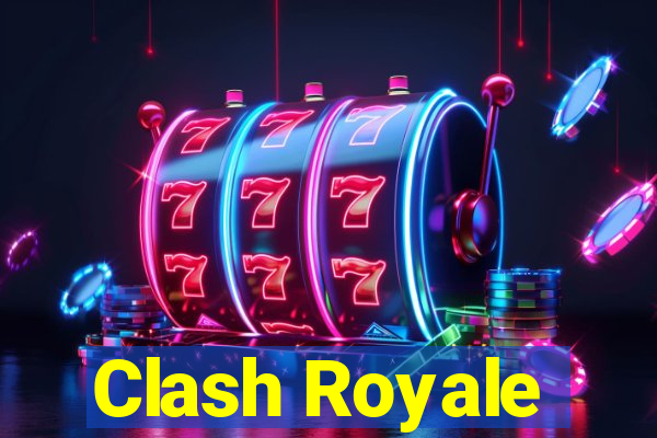 Clash Royale