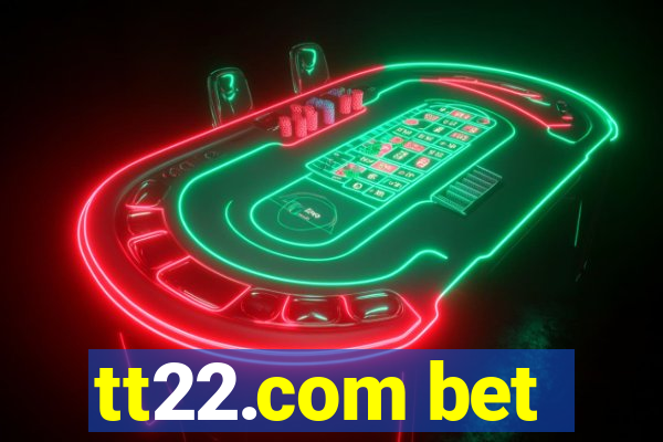 tt22.com bet