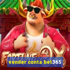 vender conta bet365