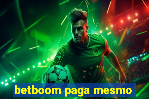 betboom paga mesmo