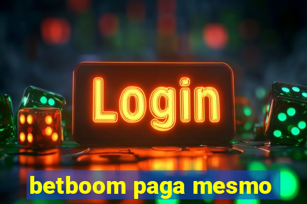 betboom paga mesmo